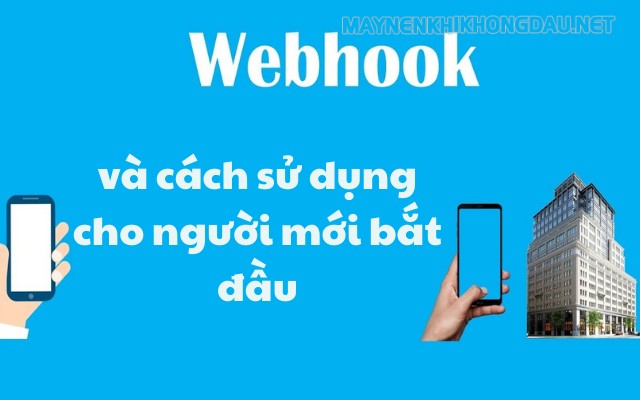 Cách sử dụng Webhook