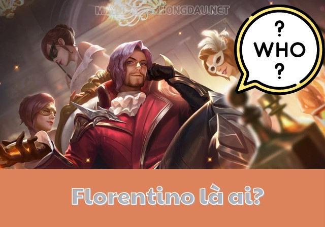 Florentino nghĩa là gì, là ai?