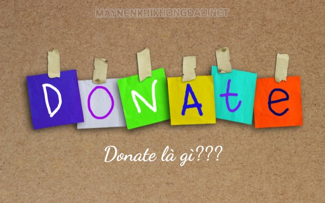 Donate nghĩa tiếng việt là gì?