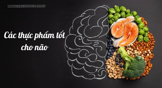 Các thực phẩm tốt cho não bộ