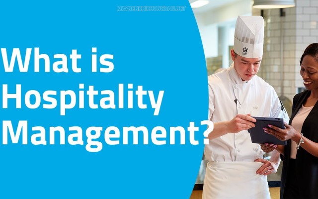 Hospitality management là gì?